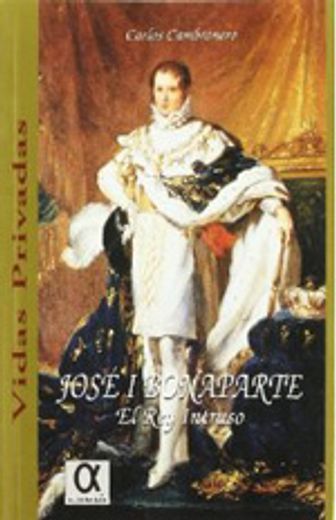 José I bonaparte. el rey intruso (in Spanish)