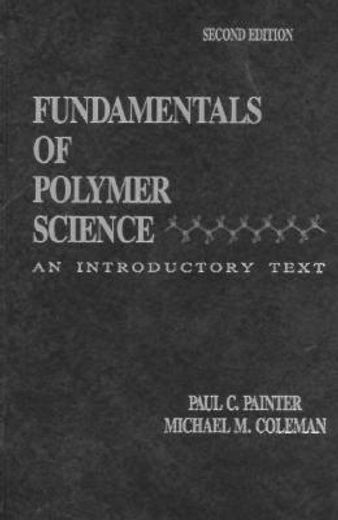 Fundamentals of Polymer Science: An Introductory Text, Second Edition (en Inglés)