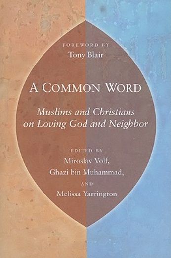 a common word,muslims and christians on loving god and neighbor (en Inglés)