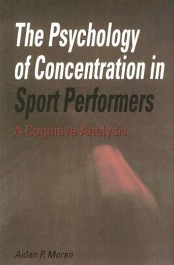 the psychology of concentration in sport performers,a cognitive analysis
