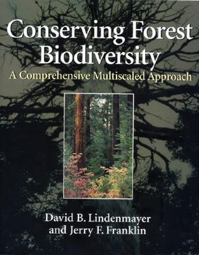 Conserving Forest Biodiversity: A Comprehensive Multiscaled Approach (en Inglés)