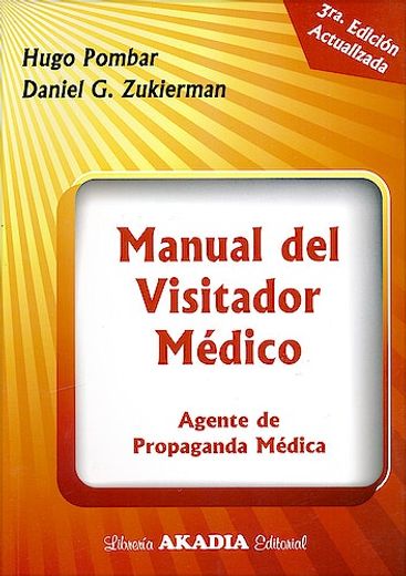 Manual del Visitador Médico. Agente de Propaganda Médica 4° ed.