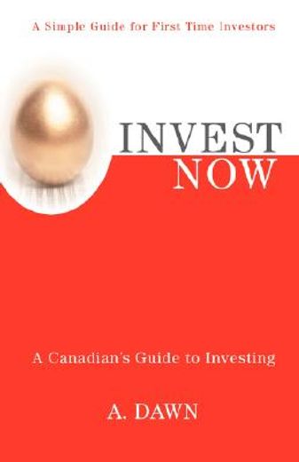 invest now,a canadian´s guide to investing