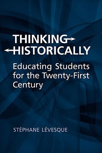 thinking historically,educating students for the twenty-first century