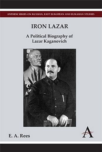 iron lazar,a political biography of lazar kaganovich