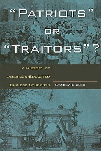 patriots or traitors ?,a history of american-educated chinese students