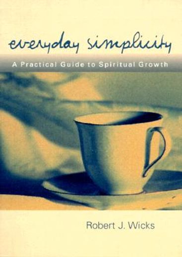 everyday simplicity,a practical guide to spiritual growth (en Inglés)