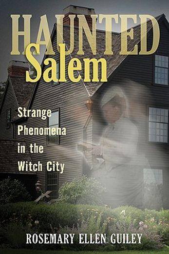 haunted salem,strange phenomena in the witch city