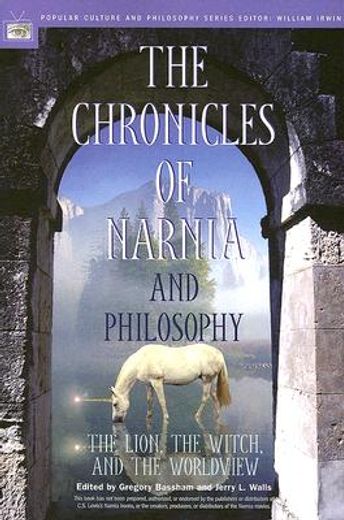the chronicles of narnia and philosophy,the lion, the witch, and the worldview