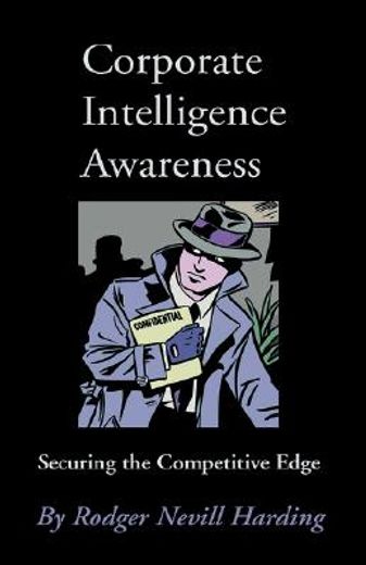 corporate intelligence awareness,securing the competitive edge