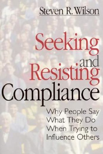 seeking and resisting compliance,why people say what they do when trying to influence others