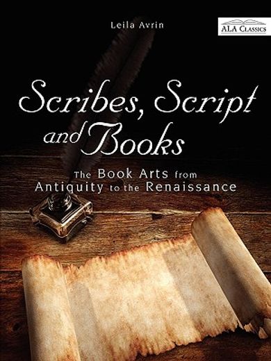scribes, script, and books,the book arts from antiquity to the renaissance