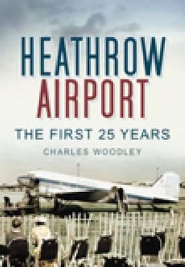 heathrow airport,the first 25 years