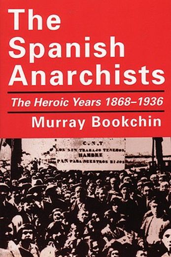 the spanish anarchists,the heroic years 1868-1936