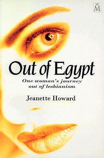 out of egypt,one woman´s journey out of lebianism