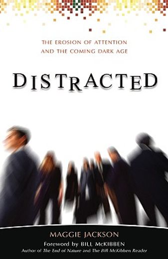 distracted,the erosion of attention and the coming dark age