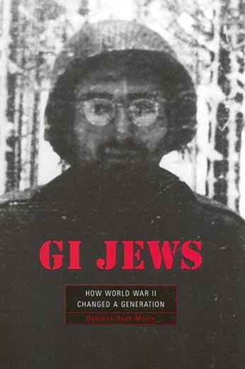 gi jews,how world war ii changed a generation (en Inglés)