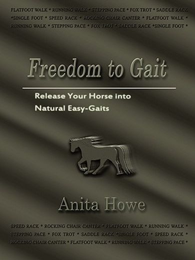 freedom to gait,release your horse into natural easy-gaits