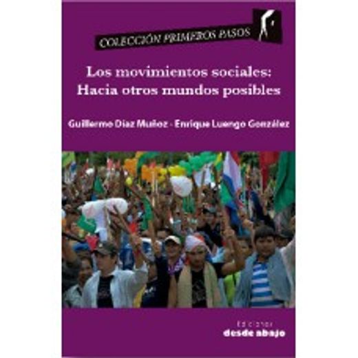 Movimientos Sociales: Hacia Otros Mundos Posibles, los (in Spanish)