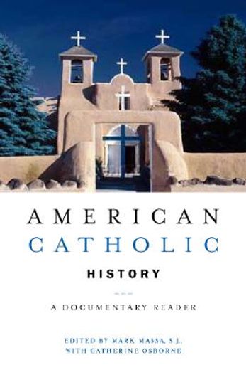 american catholic history,a documentary reader