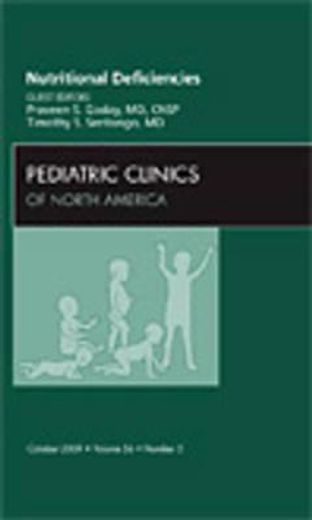 Nutritional Deficiencies, an Issue of Pediatric Clinics: Volume 56-5 (en Inglés)