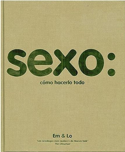 sexo/ sex,como hacerlo todo/ how to do everything