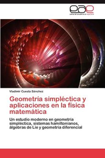 geometr a simpl ctica y aplicaciones en la f sica matem tica (in Spanish)