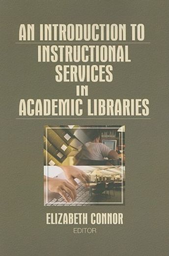 an introduction to instructional services in academic libraries