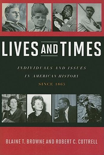 lives and times,individuals and issues in american history since 1865