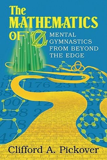 The Mathematics of oz Paperback: Mental Gymnastics From Beyond the Edge (en Inglés)