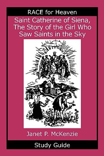 saint catherine of siena, the story of the girl who saw saints in the sky study guide