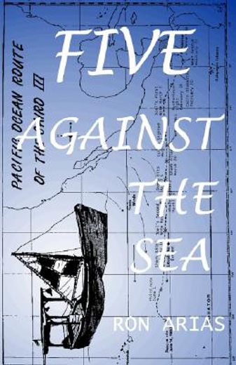 five against the sea,a true story of courage & survival