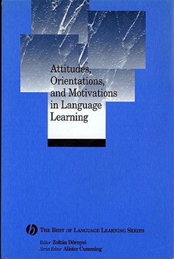 attitudes, orientations, and motivations in language learning,advances in theory, research, and applications