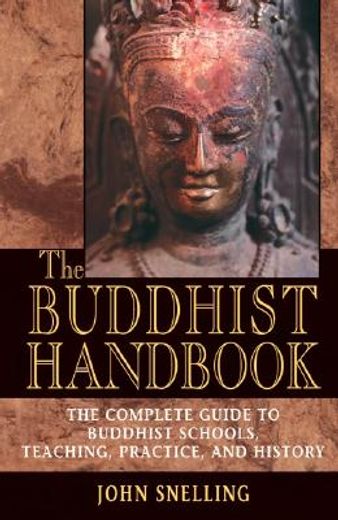 the buddhist handbook,the complete guide to buddhist schools, teaching, practice, and history