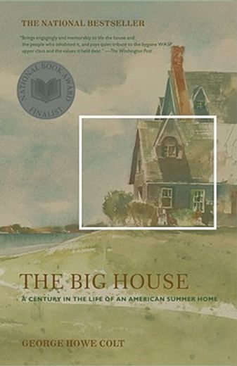 the big house,a century in the life of an american summer home