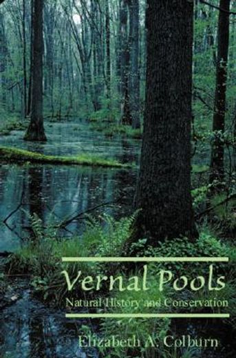 vernal pools,natural history and conservation