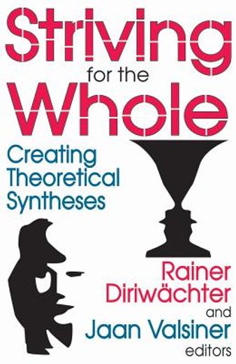 Striving for the Whole: Creating Theoretical Syntheses (in English)