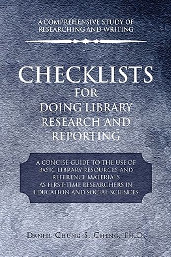 checklists for doing library research and reporting,a concise guide to the use of basic library resources and reference materials as first-time research