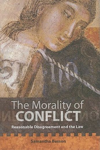 the morality of conflict,reasonable disagreement and the law