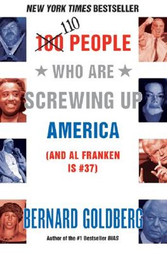 110 people who are screwing up america,(and al franken is #37) (en Inglés)