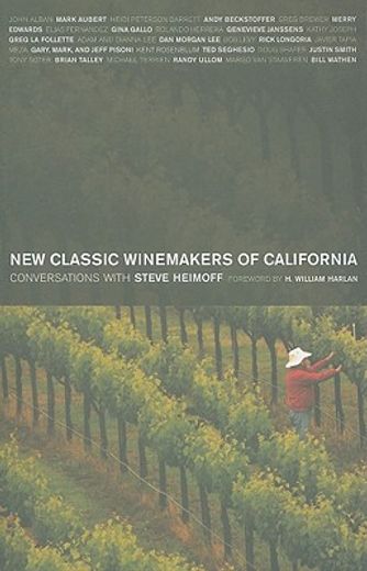 new classic winemakers of california,conversations with steve heimoff (in English)