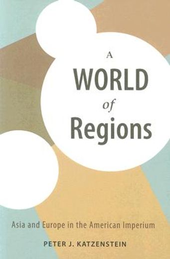 a world of regions,asia and europe in the american imperium