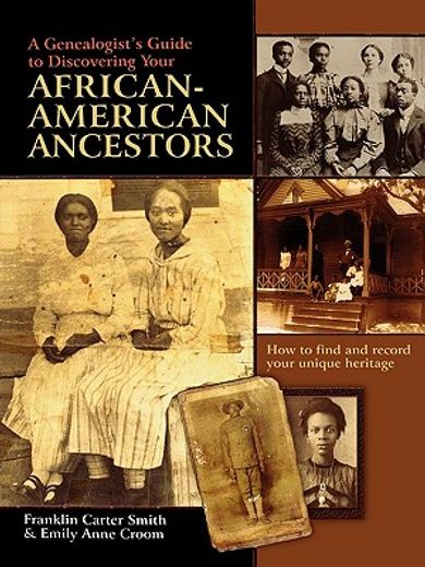 a genealogist´s guide to discovering your african-american ancestors (en Inglés)