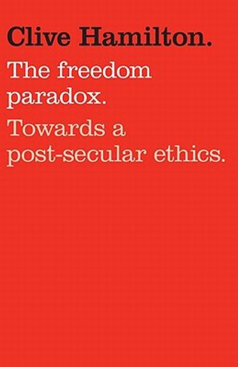 freedom paradox,towards a post-secular ethics