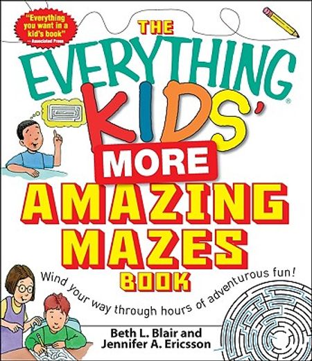 the everything kids´ more amazing mazes book,wind your way through hours of adventurous fun!