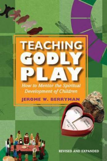 teaching godly play,how to mentor the spiritual development of children (en Inglés)