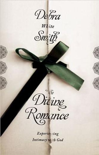 the divine romance,experiencing intimacy with god (in English)