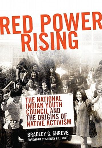 red power rising,the national indian youth council and the origins of native activism