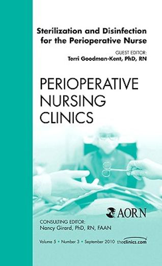 Sterilization and Disinfection for the Perioperative Nurse, an Issue of Perioperative Nursing Clinics: Volume 5-3 (in English)