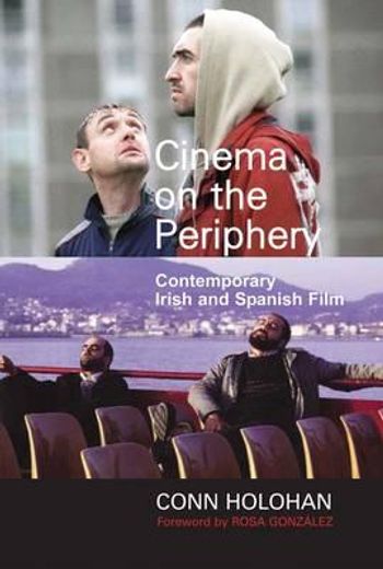 cinema on the periphery,contemporary irish and spanish film